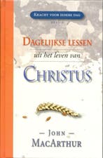 DAGELIJKSE LESSEN UIT HET LEVEN VAN CHRISTUS 9789064511295, Verzenden, Gelezen, John MacArthur