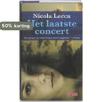 Het laatste concert 9789044513820 Nicola Lecca, Verzenden, Zo goed als nieuw, Nicola Lecca