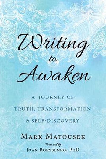 Writing to Awaken 9781626258686 Mark Matousek, Boeken, Verzenden, Zo goed als nieuw, Mark Matousek