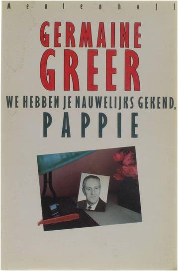 We hebben je nauwelijks gekend, pappie - Greer, Verzenden, Gelezen