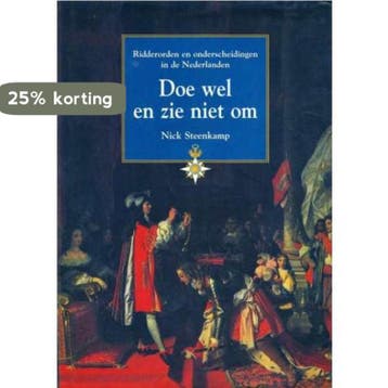 DOE WEL EN ZIE NIET OM - RIDDERORDEN IN NEDERLAND, Verzenden, Zo goed als nieuw, N. Steenkamp