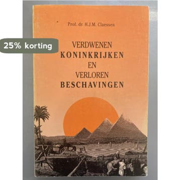Verdwenen koninkryken verloren beschav 9789023225782, Boeken, Verzenden, Gelezen, Claessen