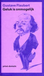 Geluk is onmogelijk / Privé-domein / 262 9789029563802, Boeken, Verzenden, Gelezen, G. Flaubert