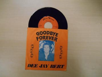 vinyl single 7 inch - Dee Jay Bert - Goodbye Forever / Lo..., Verzenden, Zo goed als nieuw, 7 inch, Pop