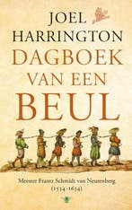 Dagboek van een beul 9789023477143 Joel Harrington, Verzenden, Zo goed als nieuw, Joel Harrington