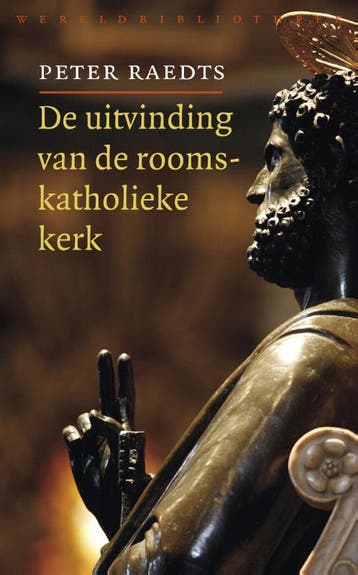 De uitvinding van de rooms-katholieke kerk - Peter Raedts, Verzenden, Gelezen, Peter Raedts
