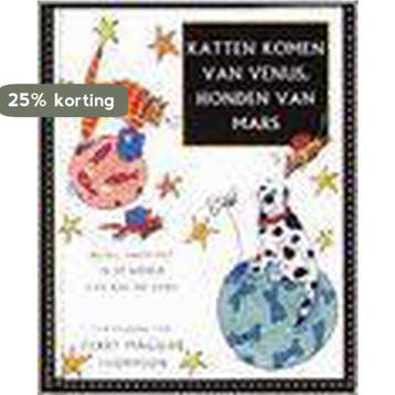 KATTEN KOMEN VAN VENUS HONDEN VAN MARS - THOMPSON, Verzenden, Zo goed als nieuw, THOMPSON