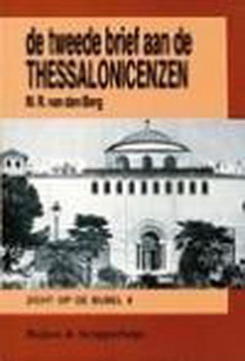 De tweede brief van Paulus aan de Thessalonicenzen / Telos, Verzenden, Gelezen, M.R. van den Berg