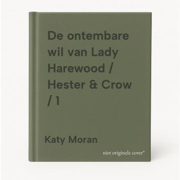 De ontembare wil van Lady Harewood / Hester & Crow / 1, Boeken, Romans, Verzenden, Zo goed als nieuw, Katy Moran