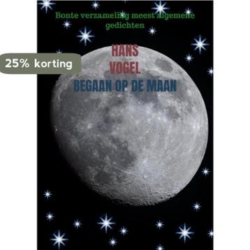 Begaan op de maan - Hans Vogel 9789464059649, Verzenden, Zo goed als nieuw, Hans Vogel