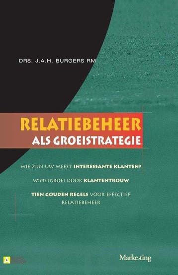 Boek Relatiebeheer als groeistrategie 9789014081908, Verzenden, Zo goed als nieuw