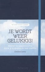Je wordt weer gelukkig! 9789079679409 Eveline Jurry, Verzenden, Zo goed als nieuw, Eveline Jurry