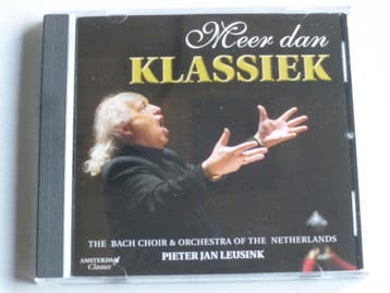 The Bach Choir & Orchestra , Leusink - Meer dan Klassiek, Ophalen of Verzenden, Zo goed als nieuw