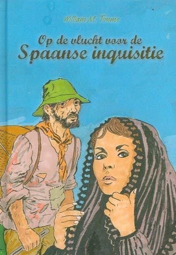 OP DE VLUCHT VOOR DE SPAANSE INQUISITIE - William M Timms, Boeken, Verzenden, Gelezen, William M Timms