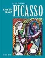Kijken naar Picasso | 9789462585706 | Pepe Karmel, Boeken, Zo goed als nieuw, Pepe Karmel