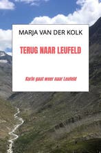 9789403877587 Terug naar Leufeld Marja Van Der Kolk, Boeken, Verzenden, Nieuw, Marja Van Der Kolk
