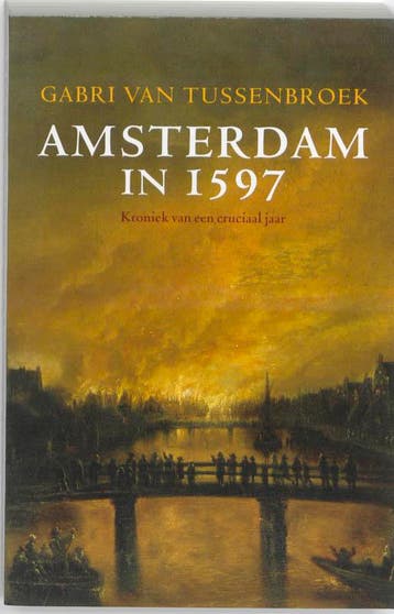 Amsterdam in 1597 - G. van Tussenbroek 9789020416978, Boeken, Verzenden, Gelezen, G. van Tussenbroek