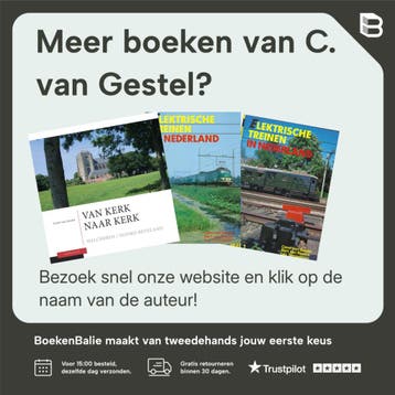 Elektrische treinen in Nederland. Deel 3 9789060130575, Verzenden, Gelezen, C. van Gestel