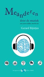 Meanderen door de muziek 9789078094975 Gerard Rijntjes, Verzenden, Zo goed als nieuw, Gerard Rijntjes