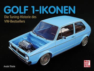 Golf 1-Ikonen Die Tuning-Historie des VW-Bestsellers, Verzenden, Nieuw, Andre Thiele, Algemeen