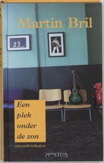 Een plek onder de zon 9789044607321 Martin Bril, Boeken, Romans, Verzenden, Zo goed als nieuw, Martin Bril