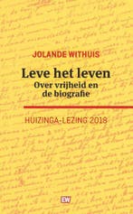 Leve het leven / Huizinga-lezing / 2018 9789463480611, Verzenden, Gelezen, Jolande Withuis