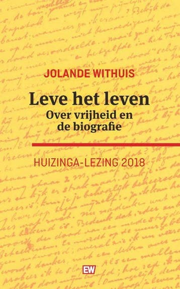 Leve het leven / Huizinga-lezing / 2018 9789463480611, Boeken, Verzenden, Gelezen, Jolande Withuis