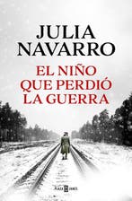 9788401027970 El nino qu perdio la guerra | Tweedehands, Boeken, Verzenden, Zo goed als nieuw, Julia Navarro