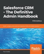 Salesforce CRM - The Definitive Admin Handbook 9781789619782, Verzenden, Gelezen, Paul Goodey