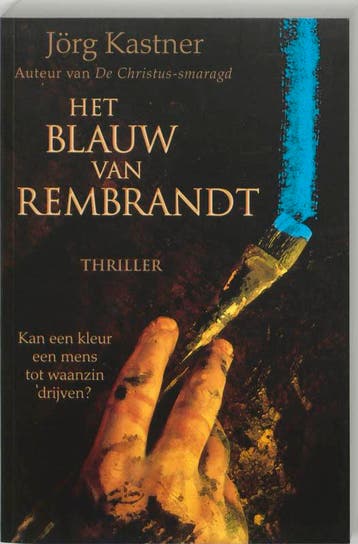 Het blauw van Rembrandt - J. Kastner 9789061123842, Verzenden, Gelezen, J. Kastner