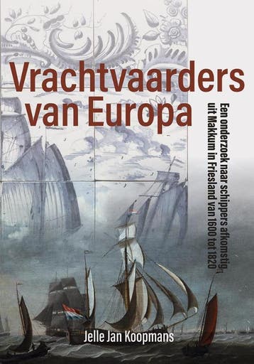 Vrachtvaarders van Europa - Jelle Jan Koopmans 9789087048877, Verzenden, Zo goed als nieuw, Jelle Jan Koopmans