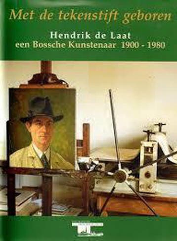 Met de tekenstift geboren - Hendrik de Laat een Bossche, Verzenden, Zo goed als nieuw, J. Timmermans