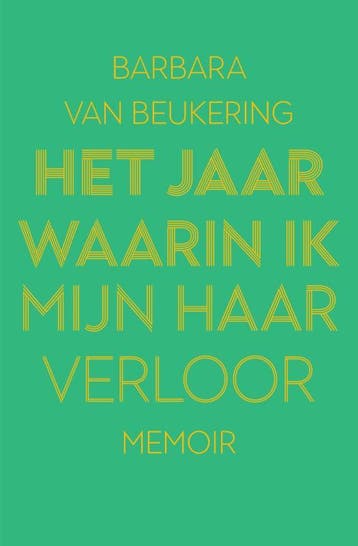 Het Jaar Waarin Ik Mijn Haar Verloor | Barbara Beukering, Ophalen of Verzenden, Nieuw, Barbara Beukering