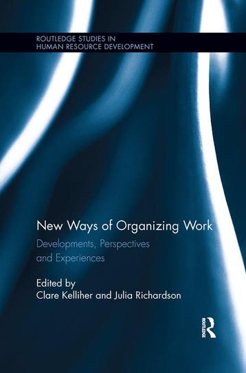 9781138203174 New Ways of Organizing Work | Tweedehands, Verzenden, Zo goed als nieuw, Kelliher, Clare