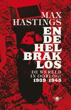 En De Hel Brak Los | Max Hastings, Ophalen of Verzenden, Gelezen, Max Hastings