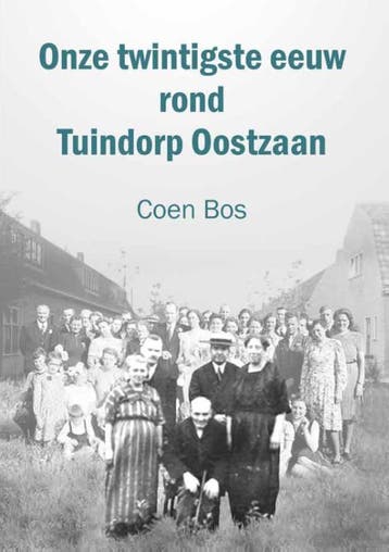 Onze Twintigste Eeuw Rond Tuindorp Oostzaan | Coen Bos, Boeken, Ophalen of Verzenden, Nieuw, Coen Bos