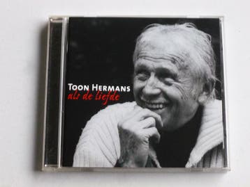 Toon Hermans - Als de Liefde, Cd's en Dvd's, Cd's | Nederlandstalig, Ophalen of Verzenden, Zo goed als nieuw