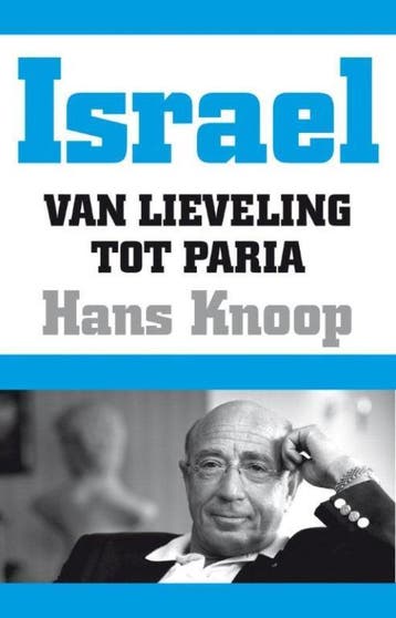 Israël, van lieveling tot paria - Hans Knoop 9789089751751, Verzenden, Gelezen, Hans Knoop