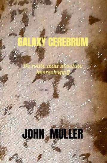 GALAXY CEREBRUM - John Muller 9789403650944, Boeken, Verzenden, Gelezen, John Muller