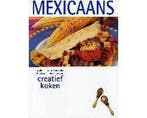 Creatief Koken Mexicaans - Creatief Koken Mexicaans, Boeken, Kookboeken, Ophalen of Verzenden, Nieuw