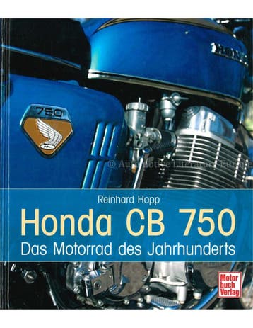 HONDA CB 750, DAS MOTORRAD DES JAHRHUNDERTS, Nieuw, Author