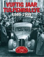 VIJFTIG JAAR TULPENRALLY 1949 - 1999 + DEELNEMERSLIJST, Nieuw, Author