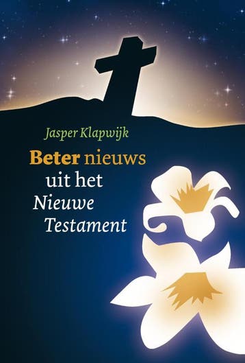 Beter nieuws uit het Nieuwe Testament - J. Klapwijk, Verzenden, Gelezen, J. Klapwijk
