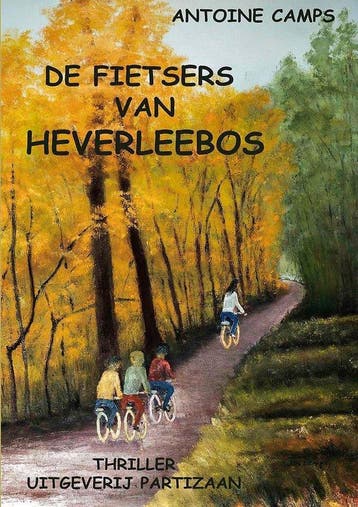 De fietsers van Heverleebos - Antoine Camps 9789492007896, Verzenden, Zo goed als nieuw, Antoine Camps