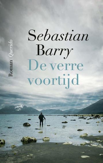 De Verre Voortijd | Sebastian Barry | Nieuw, Ophalen of Verzenden, Nieuw, Sebastian Barry