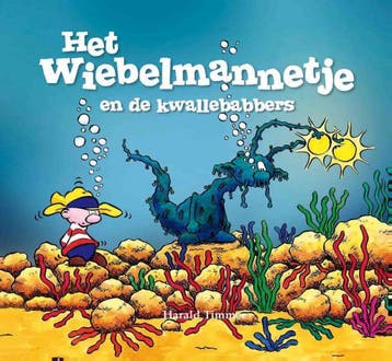 Het wiebelmannetje en de kwallebabbers / Het wiebelmannetje, Verzenden, Zo goed als nieuw, Harald Timmer