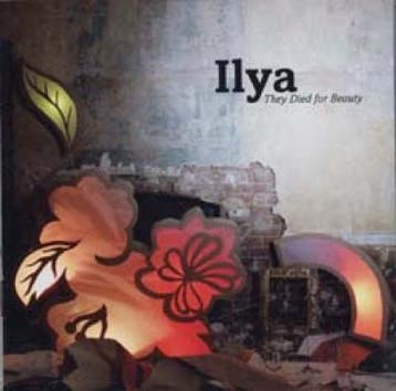 cd - Ilya - They Died For Beauty, Verzenden, Zo goed als nieuw