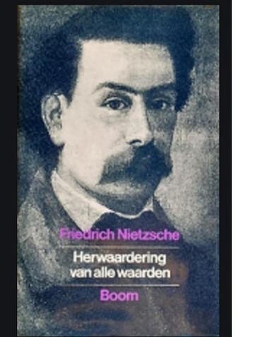 Herwaardering van alle waarden - Friedrich Nietzsche, Boeken, Verzenden, Gelezen, Friedrich Nietzsche