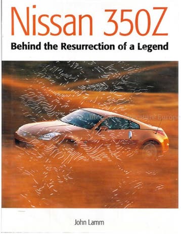 NISSAN 350Z, BEHIND THE RESURRECTION OF A LEGEND, Nieuw, Nissan, Author