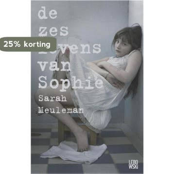De zes levens van Sophie - Sarah Meuleman 9789048820627, Verzenden, Zo goed als nieuw, Sarah Meuleman